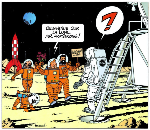 Drawing by Hergé: on the Moon, Tintin, Captain Haddock and Professor Calculus in orange spacesuits, with Snowy, walk up to an American astronaut stepping off the ladder of his lander. Tintin says "Bienvenue sur la Lune, Mr. Armstrong!", the Captain holds a WELCOME! sign and Calculus a bouquet of roses; the chequered rocket stands behind them, the Earth hangs in the black sky and a question mark rises above the astronaut